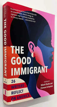 Load image into Gallery viewer, THE GOOD IMMIGRANT - Nikesh Shukla, Chimene Suleyman