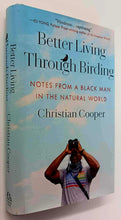 Load image into Gallery viewer, BETTER LIVING THROUGH BIRDING - Christian Cooper