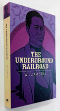 Load image into Gallery viewer, THE UNDERGROUND RAILROAD - William Still