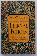 Load image into Gallery viewer, ETERNAL ECHOES - John O'Donohue