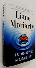 Load image into Gallery viewer, HERE ONE MOMENT - Liane Moriarty