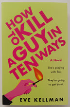 Load image into Gallery viewer, HOW TO KILL A GUY IN TEN WAYS - Eve Kellman