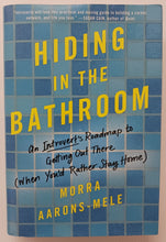 Load image into Gallery viewer, HIDING IN THE BATHROOM - Morra Aarons-Mele