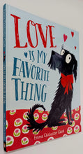 Load image into Gallery viewer, LOVE IS MY FAVORITE THING - Emma Chichester Clark