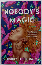 Load image into Gallery viewer, NOBODY'S MAGIC - Destiny O. Birdsong