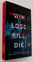 Load image into Gallery viewer, WIN LOSE KILL DIE - Cynthia Murphy