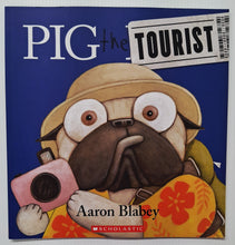 Load image into Gallery viewer, PIG THE TOURIST - Aaron Blabey