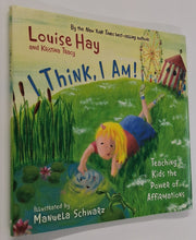 Load image into Gallery viewer, I THINK, I AM! - Louise Hay, Kristina Tracy