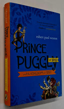 Load image into Gallery viewer, PRINCE PUGGLY OF SPUD AND THE KINGDOM OF SPIFF - Robert Paul Weston