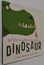 Load image into Gallery viewer, IF YOU HAPPEN TO HAVE A DINOSAUR - Linda Bailey
