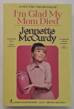 Load image into Gallery viewer, I'M GLAD MY MOM DIED - Jennette McCurdy