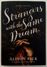 Load image into Gallery viewer, STRANGERS WITH THE SAME DREAM - Alison Pick