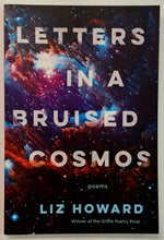 Load image into Gallery viewer, LETTERS IN A BRUISED COSMOS - Liz Howard