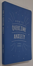 Load image into Gallery viewer, HOW TO OVERCOME ANXIETY - Anna Barnes