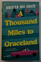 Load image into Gallery viewer, A THOUSAND MILES TO GRACELAND - Kristen Mei Chase
