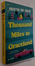 Load image into Gallery viewer, A THOUSAND MILES TO GRACELAND - Kristen Mei Chase
