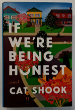 Load image into Gallery viewer, IF WE'RE BEING HONEST - Cat Shook