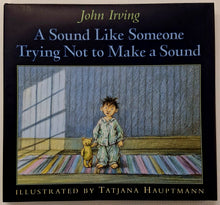 Load image into Gallery viewer, A SOUND LIKE SOMEONE TRYING NOT TO MAKE A SOUND - John Irving