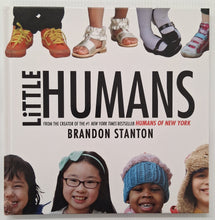 Load image into Gallery viewer, LITTLE HUMANS - Brandon Stanton