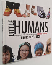 Load image into Gallery viewer, LITTLE HUMANS - Brandon Stanton