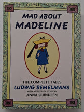 Load image into Gallery viewer, MAD ABOUT MADELINE - Ludwig Bemelmans, Anna Quindlen