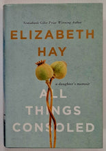 Load image into Gallery viewer, ALL THINGS CONSOLED - Elizabeth Hay