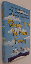 Load image into Gallery viewer, STUPID TV, BE MORE FUNNY - Alan Siegel