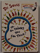 Load image into Gallery viewer, OH, THE THINKS YOU CAN THINK! - Dr Seuss