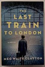 Load image into Gallery viewer, THE LAST TRAIN TO LONDON - Meg Waite Clayton
