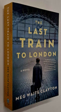 Load image into Gallery viewer, THE LAST TRAIN TO LONDON - Meg Waite Clayton
