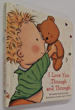 Load image into Gallery viewer, I LOVE YOU THROUGH AND THROUGH - Bernadette Rossetti-Shustak