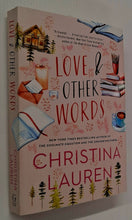 Load image into Gallery viewer, LOVE & OTHER WORDS - Christina Lauren