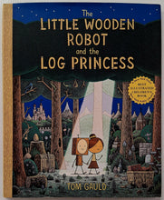 Load image into Gallery viewer, THE LITTLE WOODEN ROBOT AND THE LOG PRINCESS - Tom Gauld