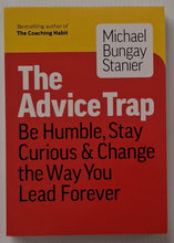 Load image into Gallery viewer, THE ADVICE TRAP - Michael Bungay Stanier