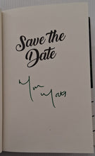 Load image into Gallery viewer, SAVE THE DATE (SIGNED) - Morgan Matson