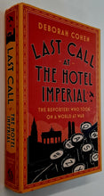 Load image into Gallery viewer, LAST CALL AT THE HOTEL IMPERIAL - Deborah Cohen