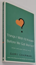 Load image into Gallery viewer, THINGS I WISH I'D KNOWN BEFORE WE GOT MARRIED - Gary Chapman