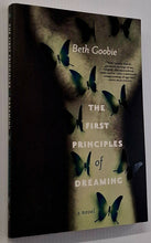 Load image into Gallery viewer, THE FIRST PRINCIPLES OF DREAMING - Beth Goobie