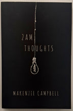 Load image into Gallery viewer, 2AM THOUGHTS - Makenzie Campbell