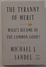 Load image into Gallery viewer, THE TYRANNY OF MERIT - Michael J. Sandel