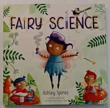 Load image into Gallery viewer, FAIRY SCIENCE - Ashley Spires