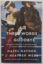 Load image into Gallery viewer, THREE WORDS FOR GOODBYE - Hazel Gaynor, Heather Webb