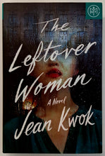 Load image into Gallery viewer, THE LEFTOVER WOMAN - Jean Kwok