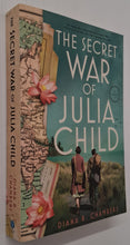 Load image into Gallery viewer, THE SECRET WAR OF JULIA CHILD - Diana R. Chambers