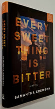 Load image into Gallery viewer, EVERY SWEET THING IS BITTER - Samantha Crewson