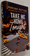 Load image into Gallery viewer, TAKE ME HOME TONIGHT - Morgan Matson