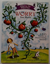 Load image into Gallery viewer, WHAT TO DO WHEN YOU WORRY TOO MUCH - Dawn Huebner