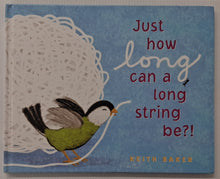 Load image into Gallery viewer, JUST HOW LONG CAN A LONG STRING BE?! - Keith Baker