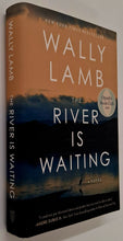 Load image into Gallery viewer, THE RIVER IS WAITING - Wally Lamb