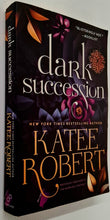 Load image into Gallery viewer, DARK SUCCESSION - Katee Robert